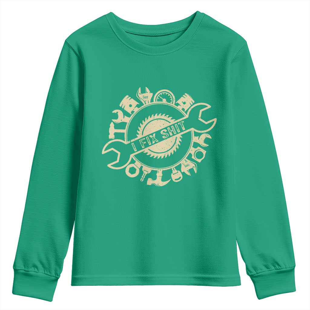 Funny Handyman Father's Day Gift Youth Sweatshirt I Fix Shit