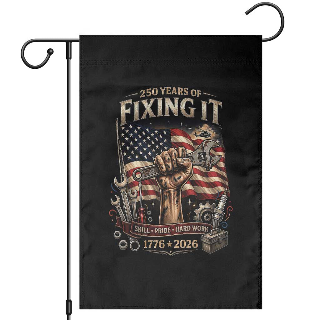 250 Years Of Fixing It Mechanic Pride Garden Flag America 250 Anniversary Gift