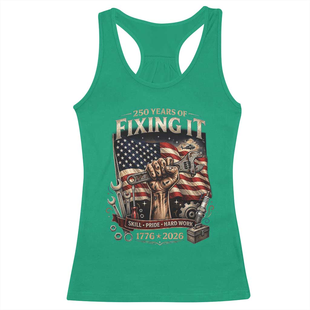 250 Years Of Fixing It Mechanic Pride Racerback Tank Top America 250 Anniversary Gift