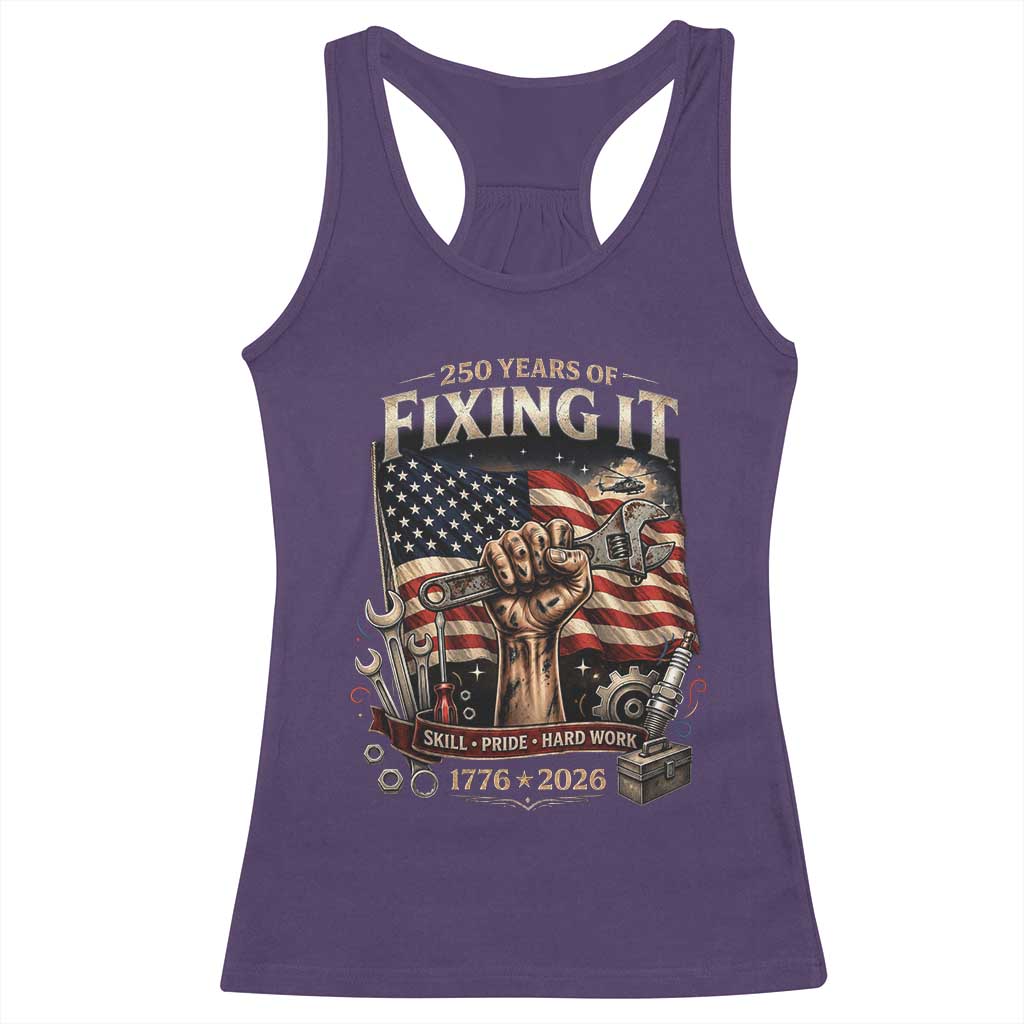 250 Years Of Fixing It Mechanic Pride Racerback Tank Top America 250 Anniversary Gift