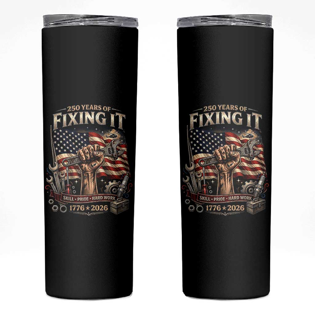 250 Years Of Fixing It Mechanic Pride Skinny Tumbler America 250 Anniversary Gift