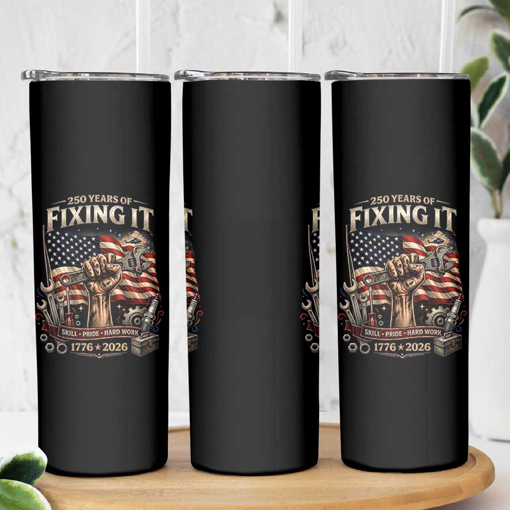 250 Years Of Fixing It Mechanic Pride Skinny Tumbler America 250 Anniversary Gift