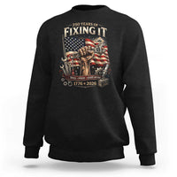 250 Years Of Fixing It Mechanic Pride Sweatshirt America 250 Anniversary Gift