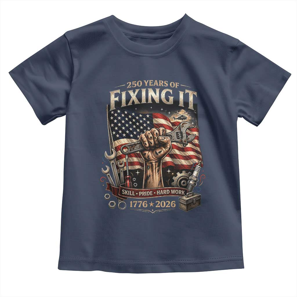 250 Years Of Fixing It Mechanic Pride Toddler T Shirt America 250 Anniversary Gift