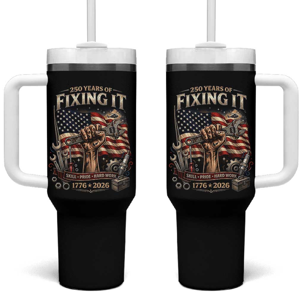 250 Years Of Fixing It Mechanic Pride Tumbler With Handle America 250 Anniversary Gift