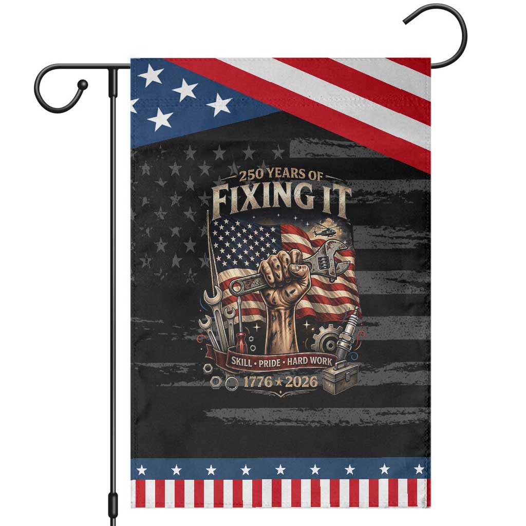 250 Years Of Fixing It Mechanic Pride Patriotic Garden Flag America 250 Anniversary Gift