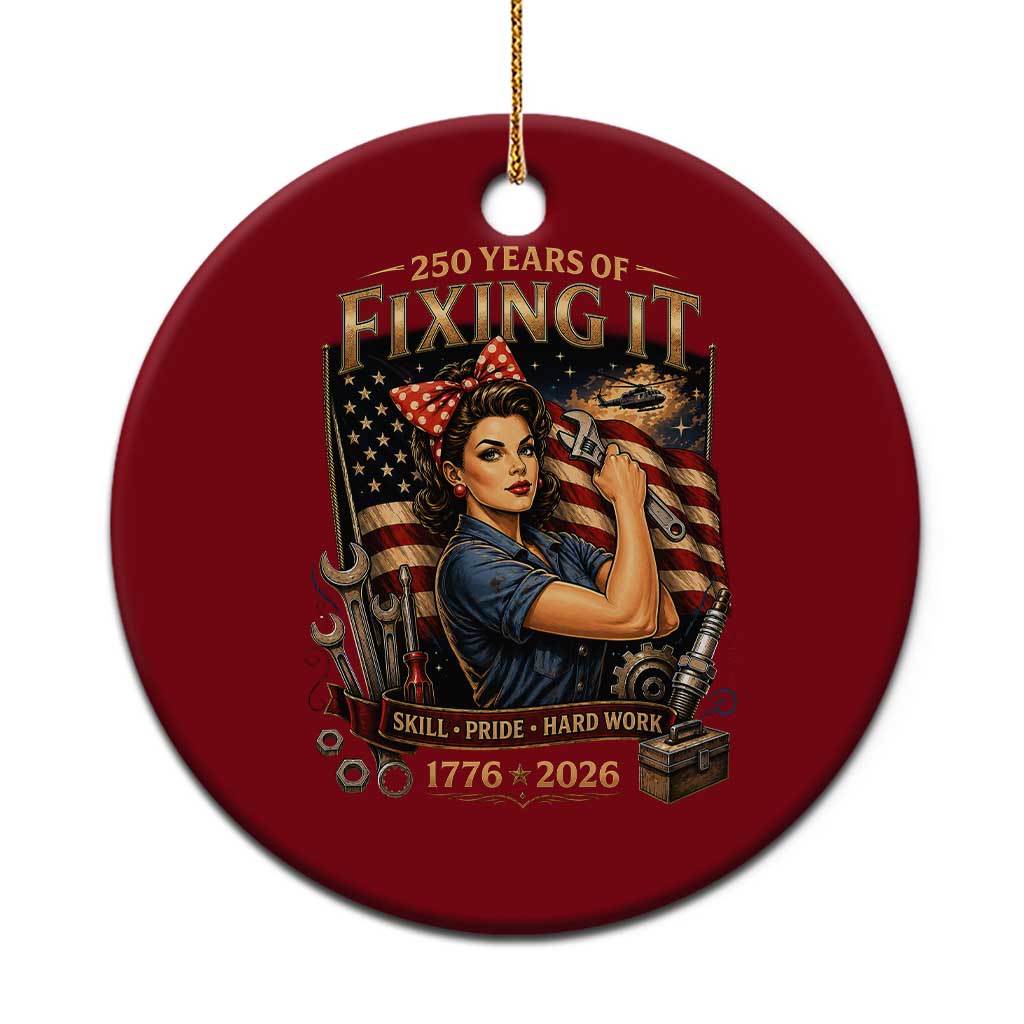 Patriotic Rosie Mechanic Feminist Pride Ceramic Ornament 250 Years Of Fixing It