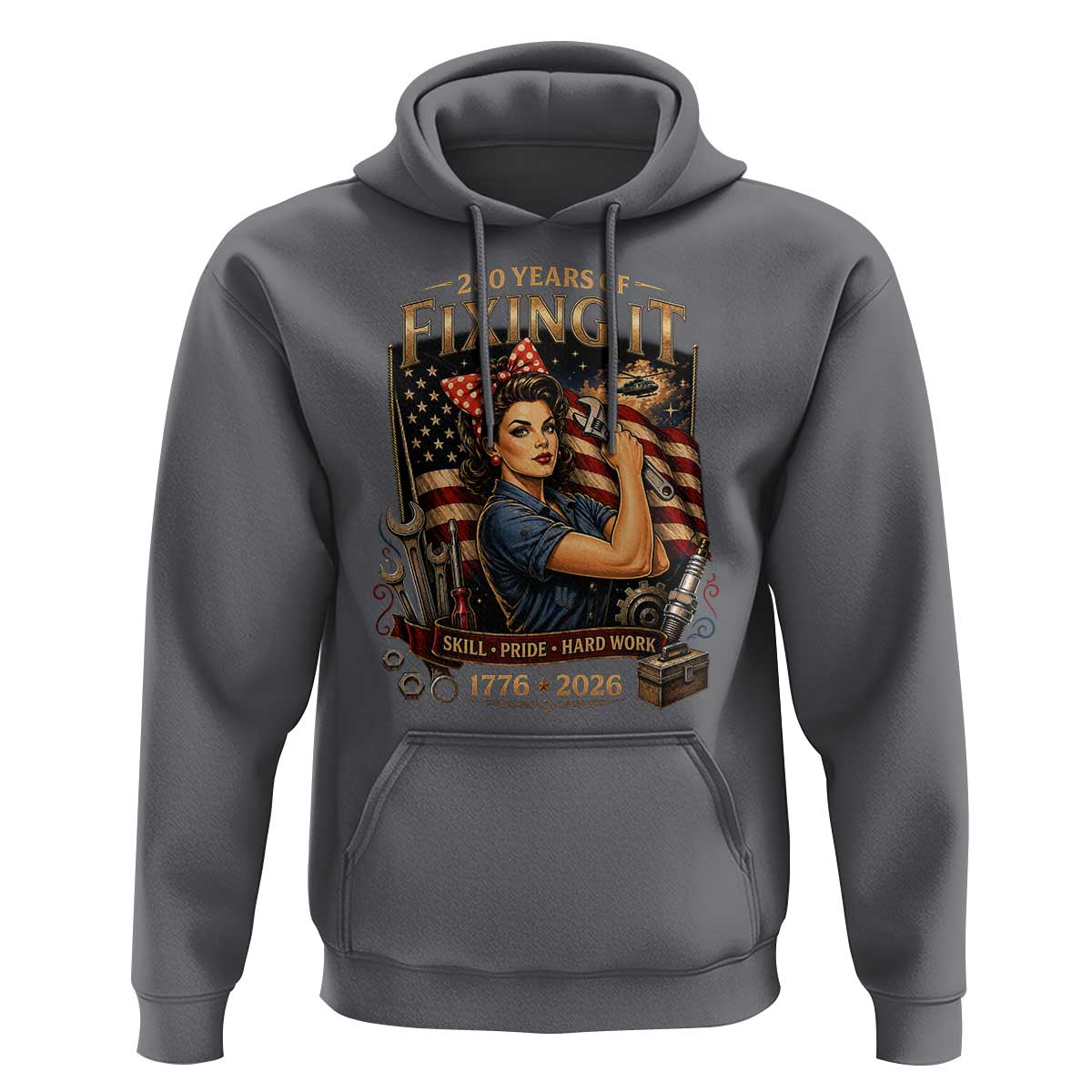 Patriotic Rosie Mechanic Feminist Pride Hoodie 250 Years Of Fixing It