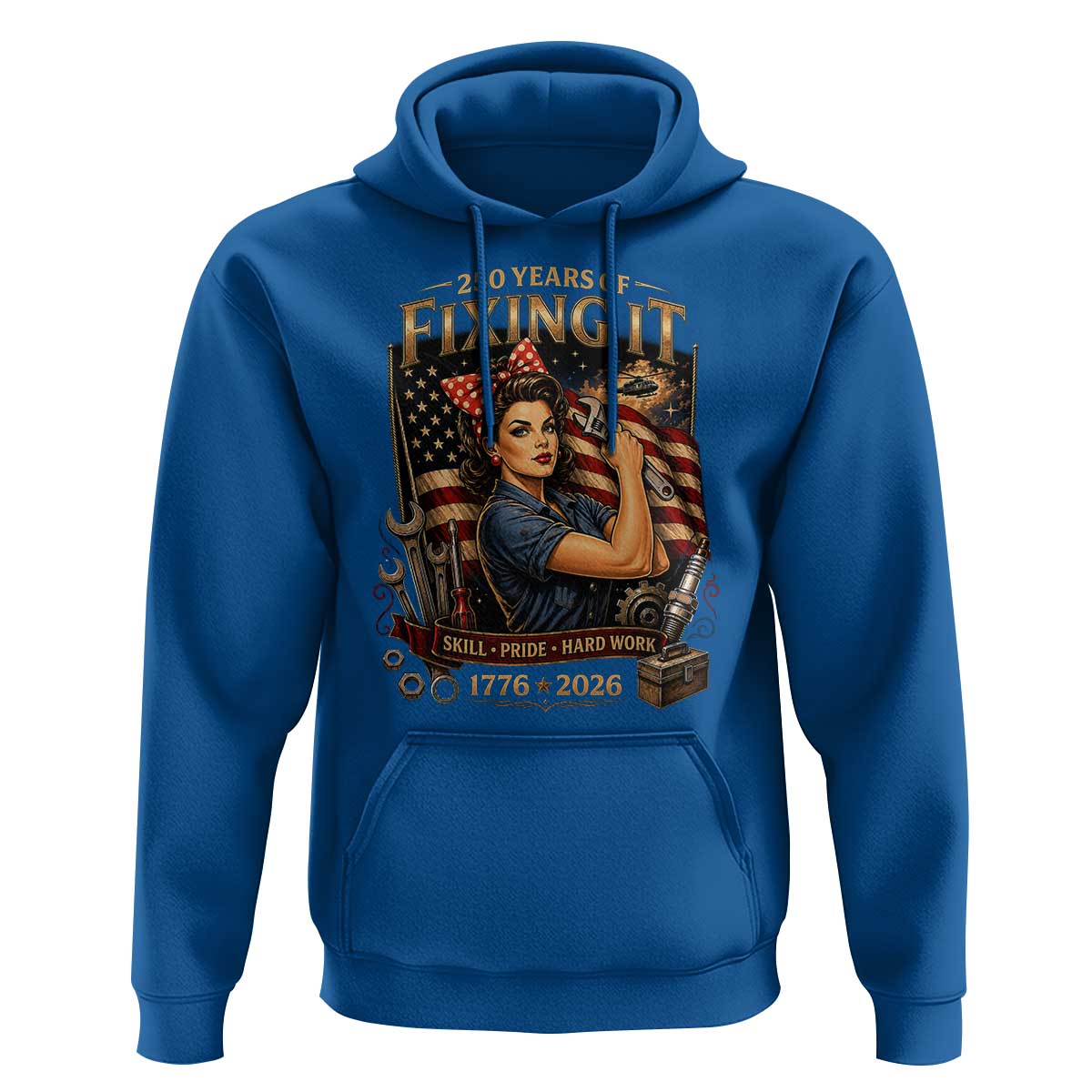 Patriotic Rosie Mechanic Feminist Pride Hoodie 250 Years Of Fixing It