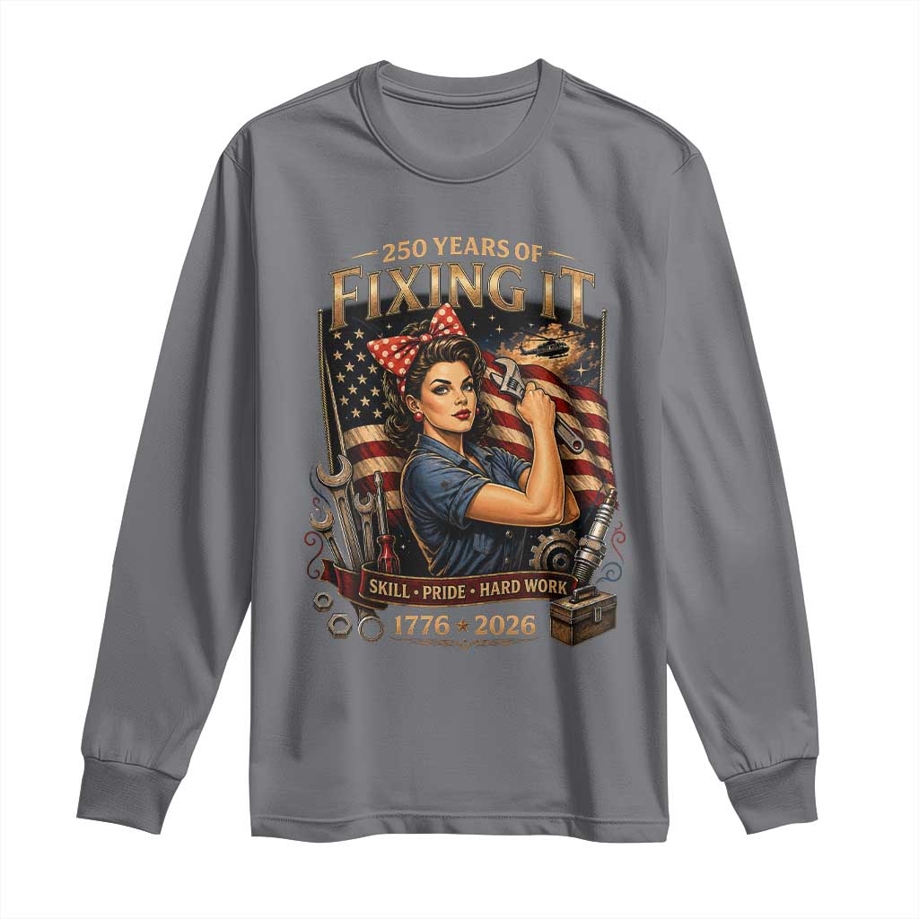 Patriotic Rosie Mechanic Feminist Pride Long Sleeve Shirt 250 Years Of Fixing It