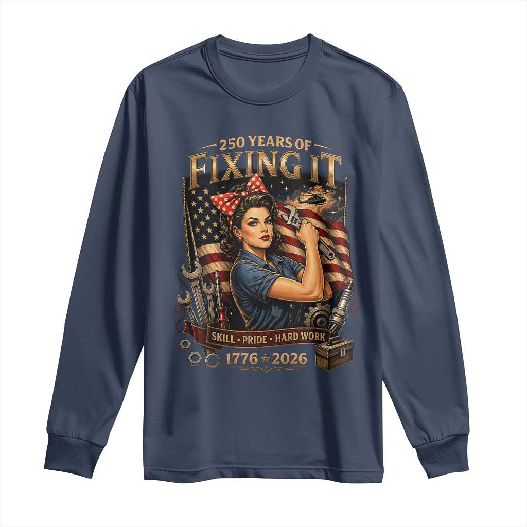 Patriotic Rosie Mechanic Feminist Pride Long Sleeve Shirt 250 Years Of Fixing It