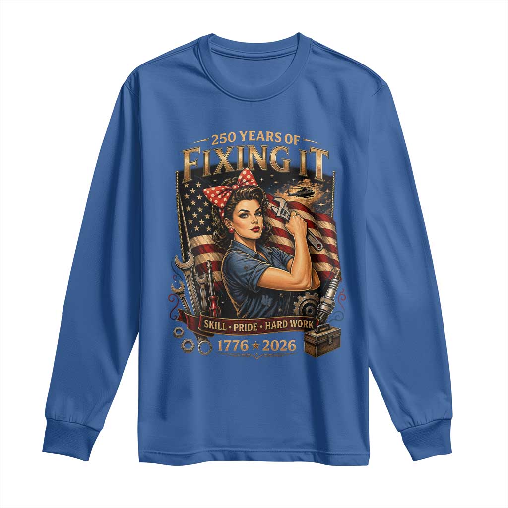 Patriotic Rosie Mechanic Feminist Pride Long Sleeve Shirt 250 Years Of Fixing It