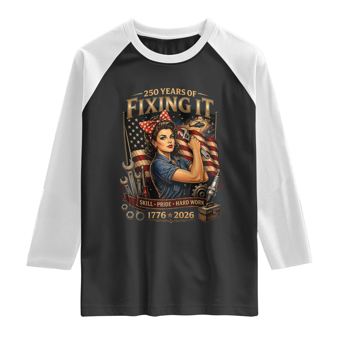 Patriotic Rosie Mechanic Feminist Pride Raglan Shirt 250 Years Of Fixing It
