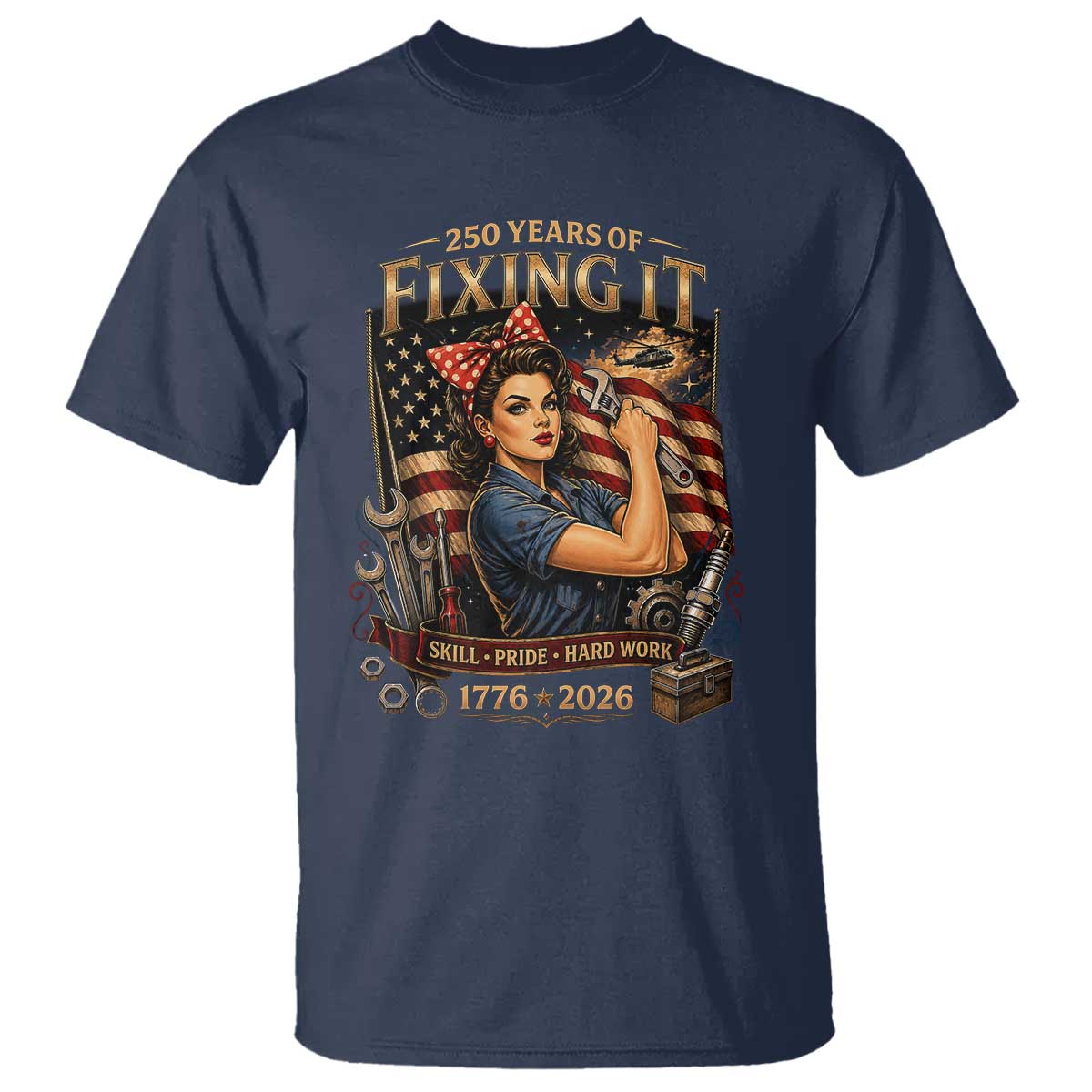 Patriotic Rosie Mechanic Feminist Pride T Shirt 250 Years Of Fixing It