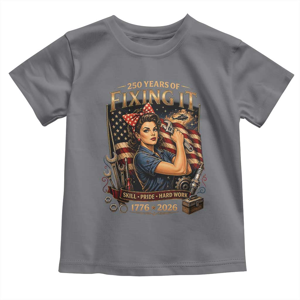 Patriotic Rosie Mechanic Feminist Pride Toddler T Shirt 250 Years Of Fixing It