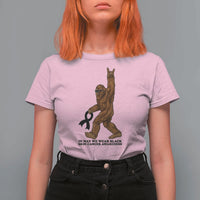 Funny Bigfoot Skin Cancer Support T Shirt For Women In May We Wear Black