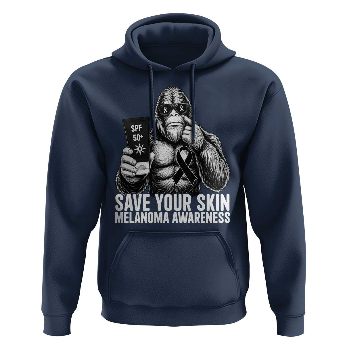 Bigfoot Save Your Skin Hoodie Melanoma Warrior Support