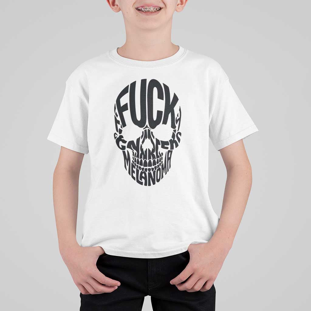 Fuck Melanoma Skull Typography T Shirt For Kid Skin Cancer Warrior