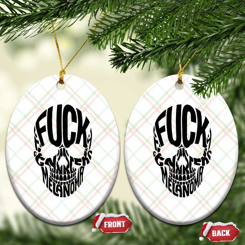 Fuck Melanoma Skull Typography Ceramic Ornament Skin Cancer Warrior