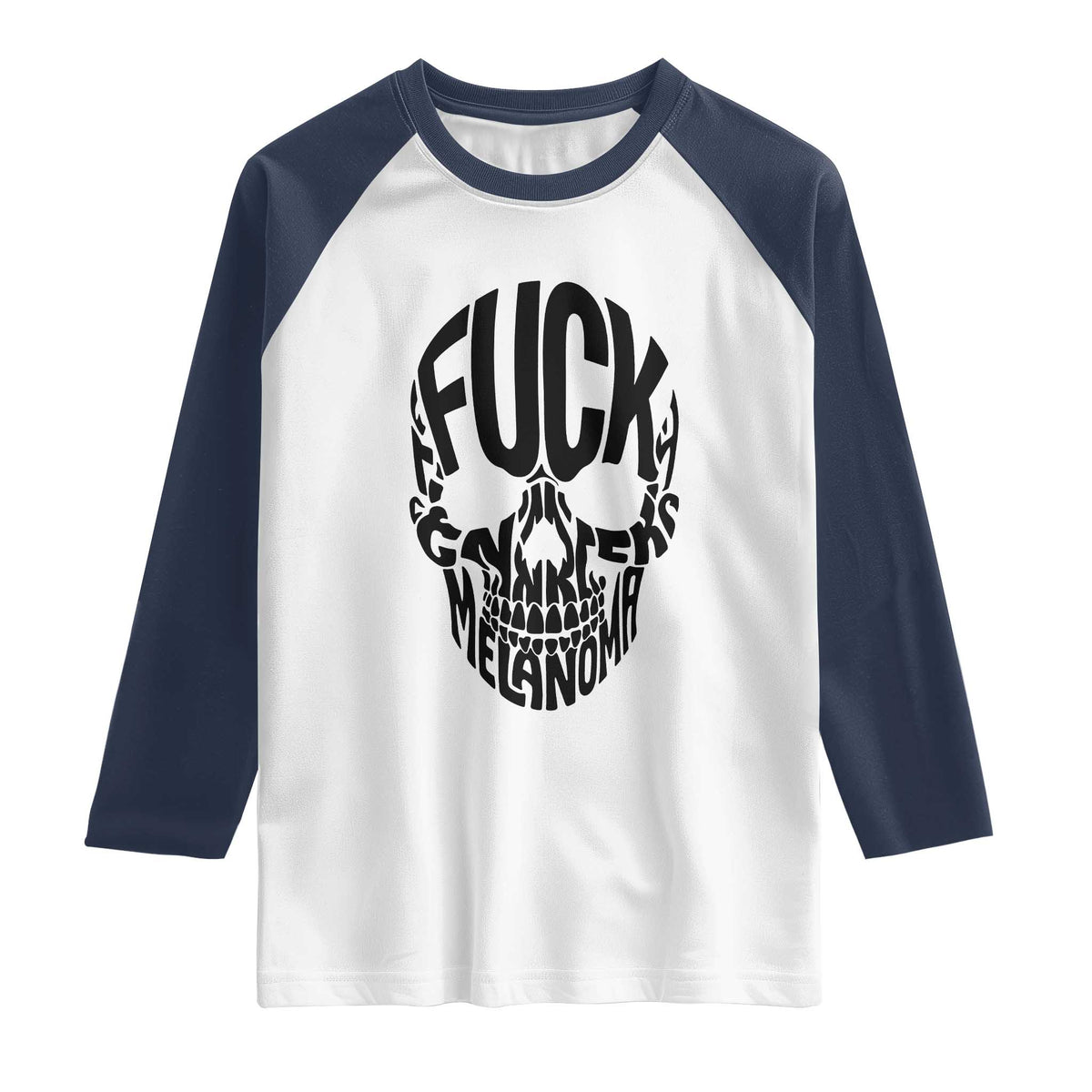 Fuck Melanoma Skull Typography Raglan Shirt Skin Cancer Warrior