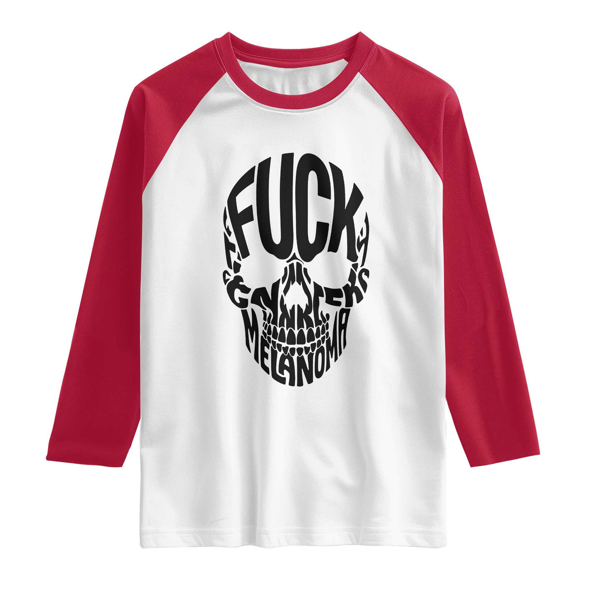 Fuck Melanoma Skull Typography Raglan Shirt Skin Cancer Warrior