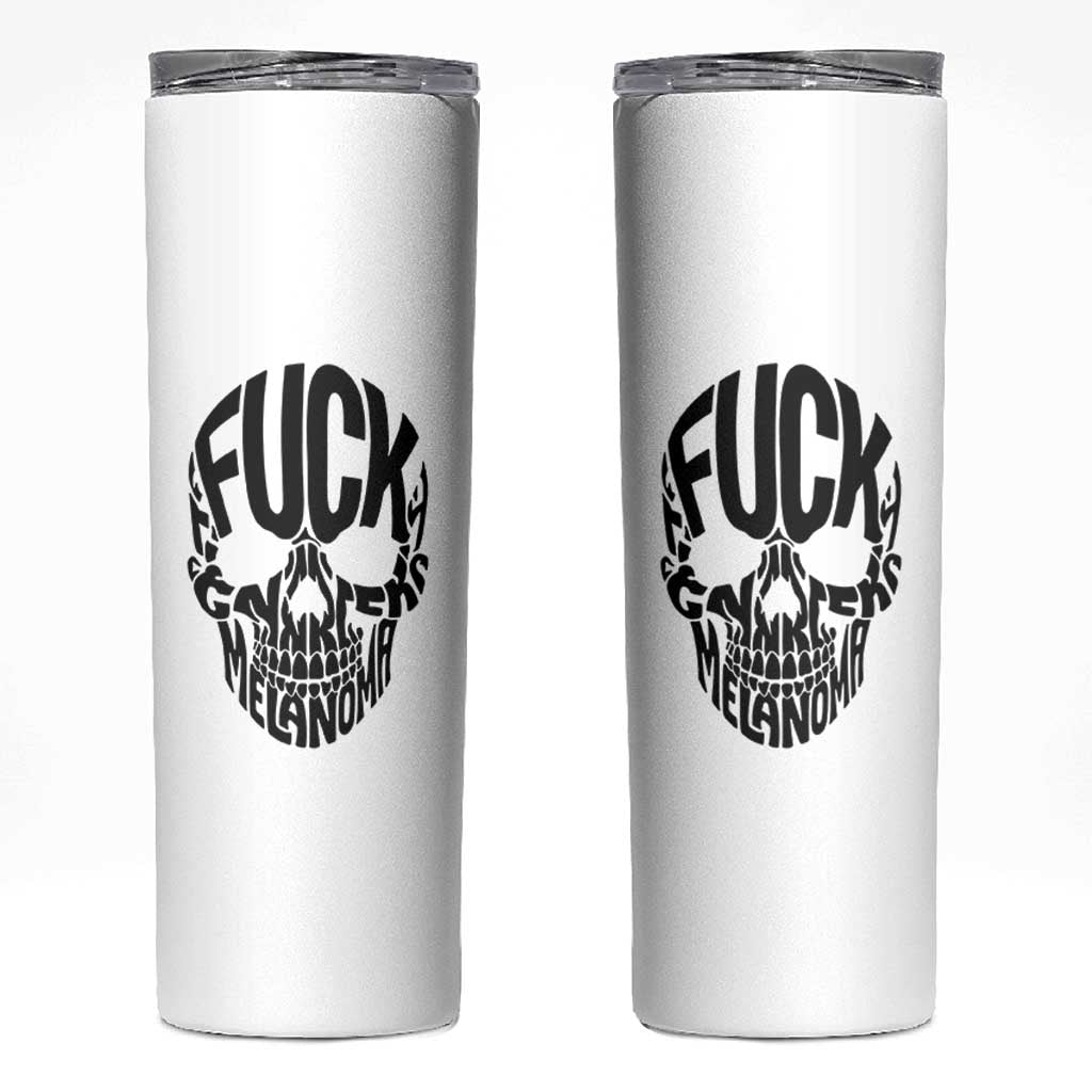 Fuck Melanoma Skull Typography Skinny Tumbler Skin Cancer Warrior