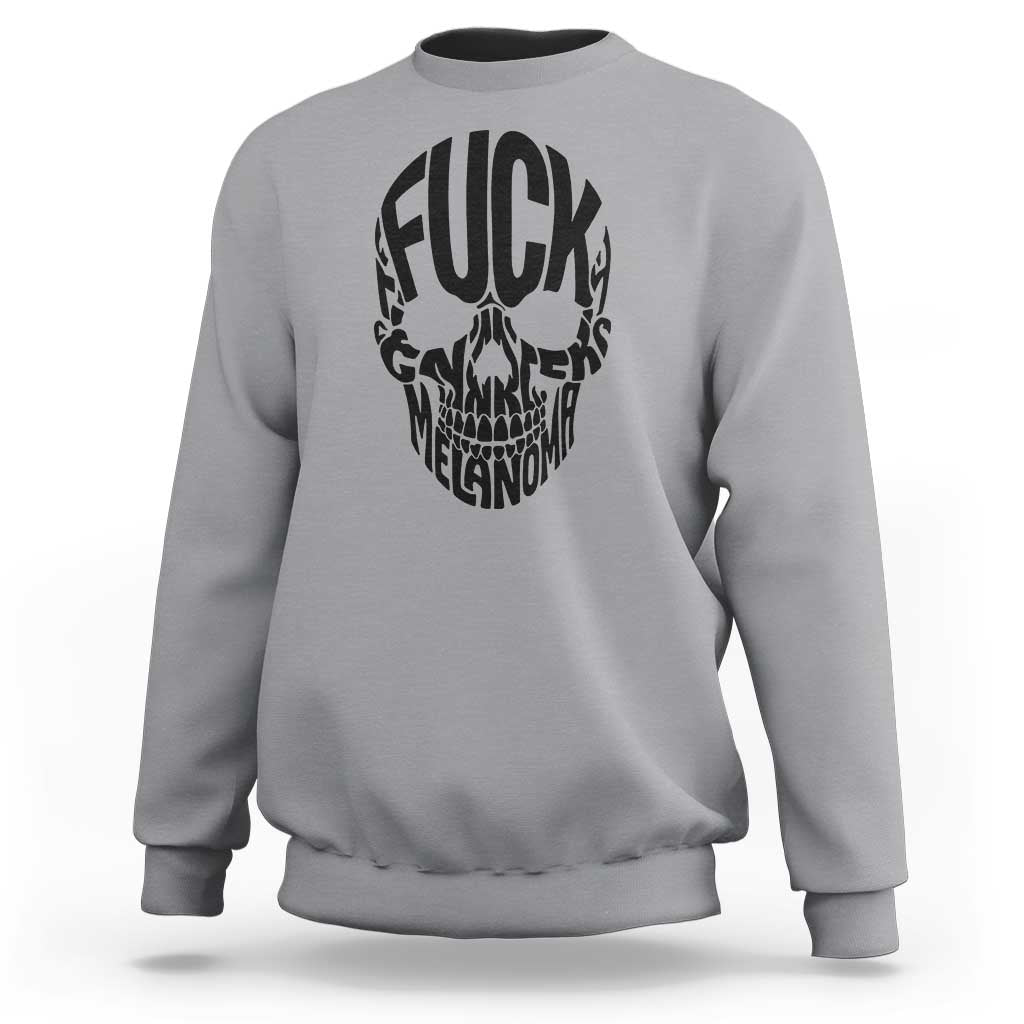 Fuck Melanoma Skull Typography Sweatshirt Skin Cancer Warrior