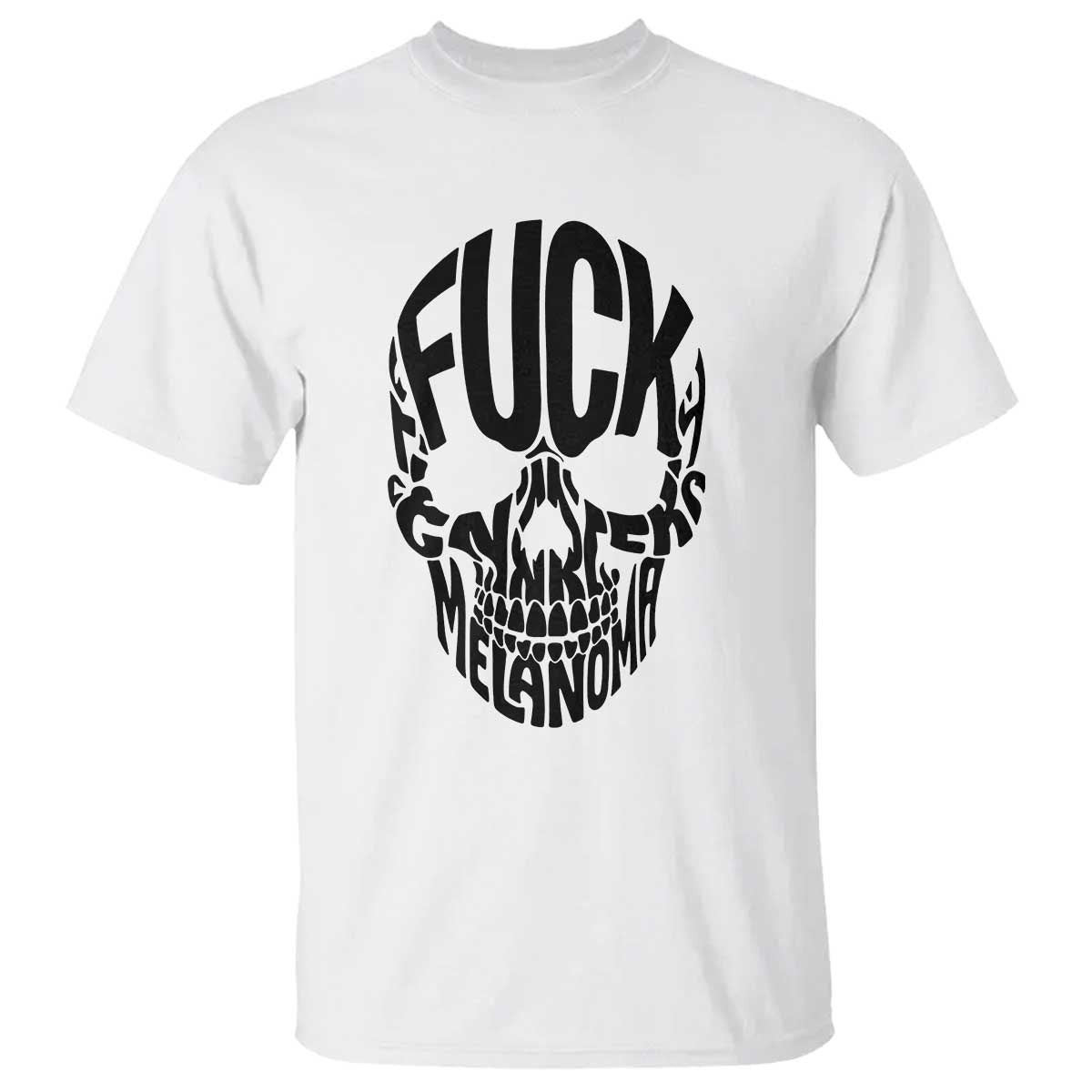 Fuck Melanoma Skull Typography T Shirt Skin Cancer Warrior
