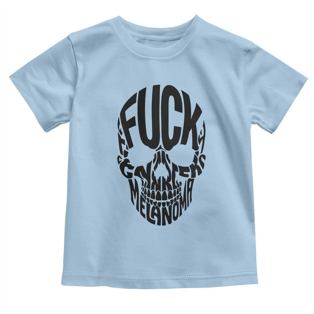 Fuck Melanoma Skull Typography Toddler T Shirt Skin Cancer Warrior
