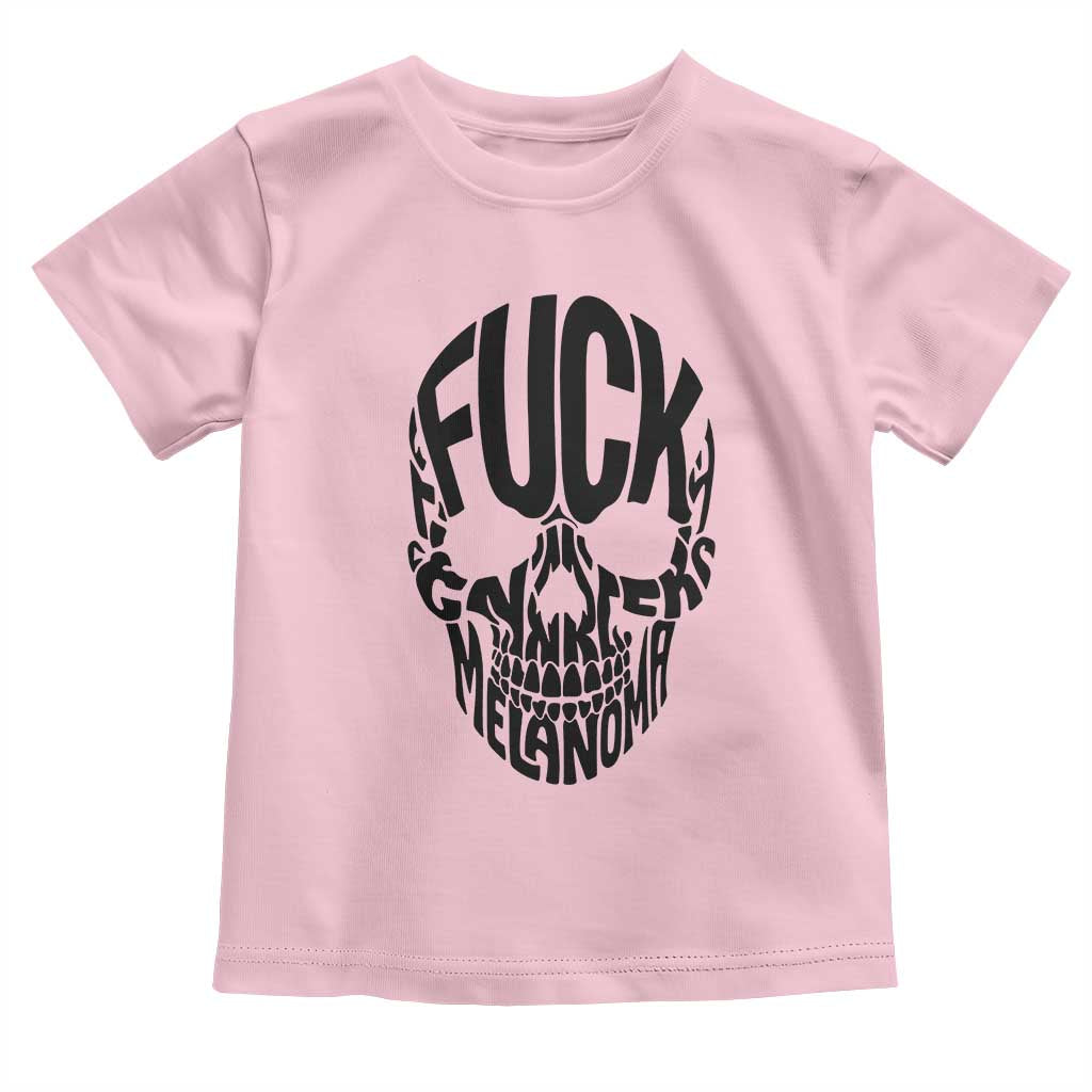 Fuck Melanoma Skull Typography Toddler T Shirt Skin Cancer Warrior