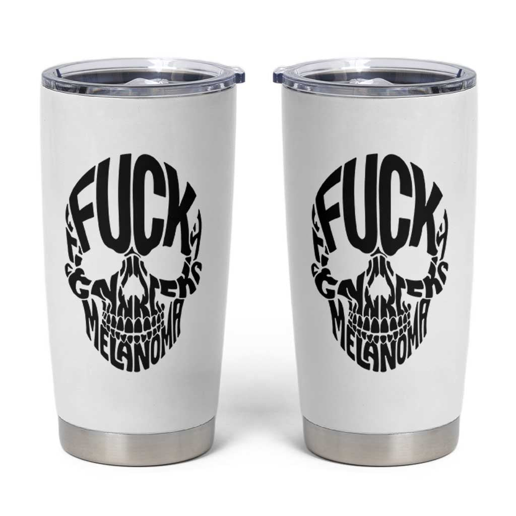 Fuck Melanoma Skull Typography Tumbler Cup Skin Cancer Warrior