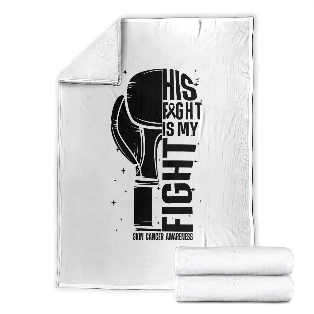 Skin Cancer Warrior Boxing Gift Throw Blanket His Fight My Fight