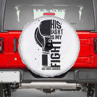 Skin Cancer Warrior Boxing Gift Spare Tire Cover His Fight My Fight