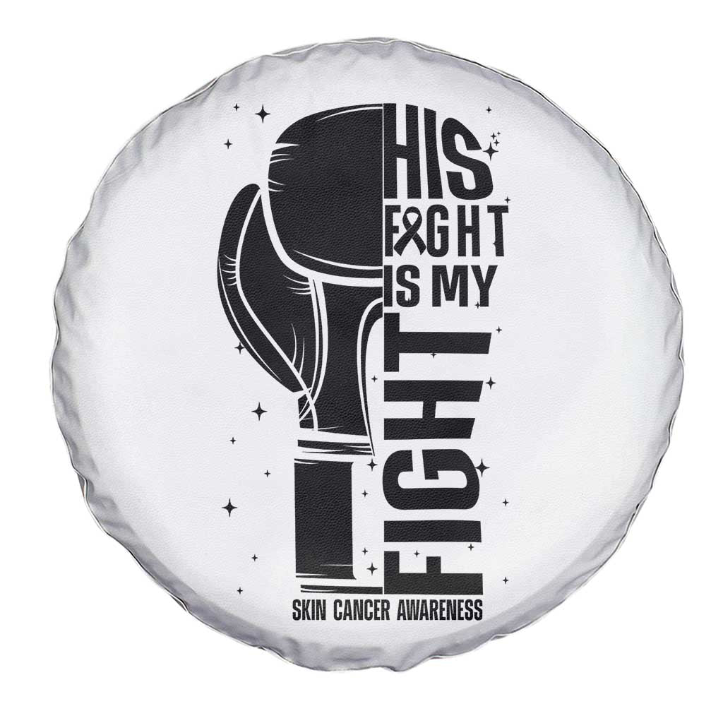 Skin Cancer Warrior Boxing Gift Spare Tire Cover His Fight My Fight