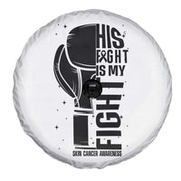 Skin Cancer Warrior Boxing Gift Spare Tire Cover His Fight My Fight