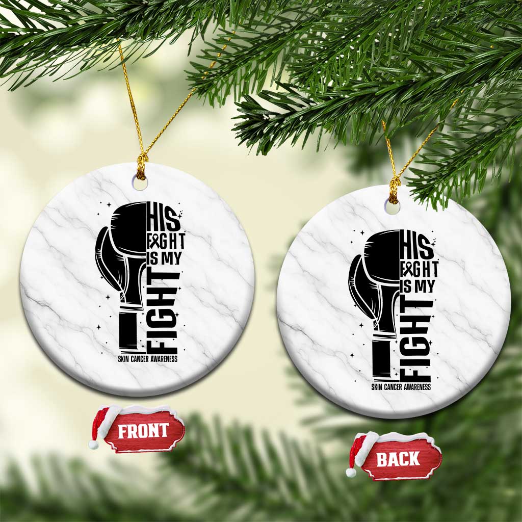 Skin Cancer Warrior Boxing Gift Ceramic Ornament His Fight My Fight