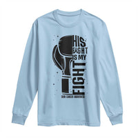 Skin Cancer Warrior Boxing Gift Long Sleeve Shirt His Fight My Fight