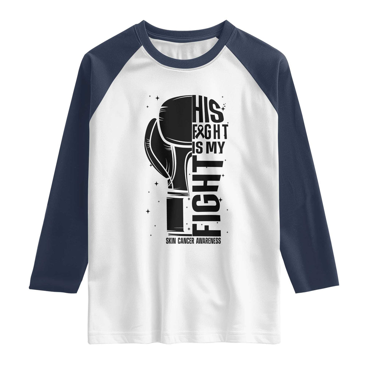Skin Cancer Warrior Boxing Gift Raglan Shirt His Fight My Fight