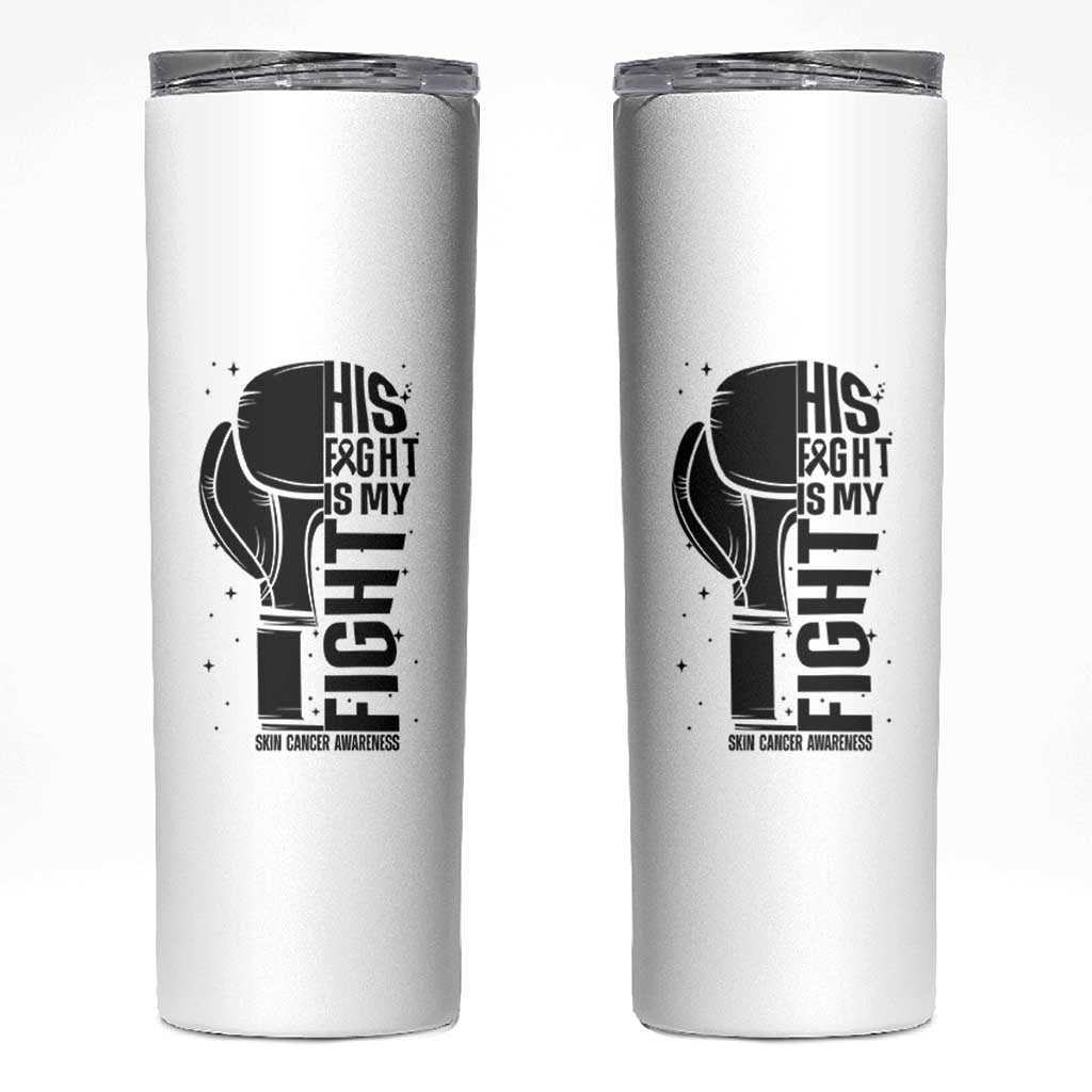 Skin Cancer Warrior Boxing Gift Skinny Tumbler His Fight My Fight