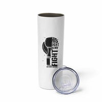 Skin Cancer Warrior Boxing Gift Skinny Tumbler His Fight My Fight