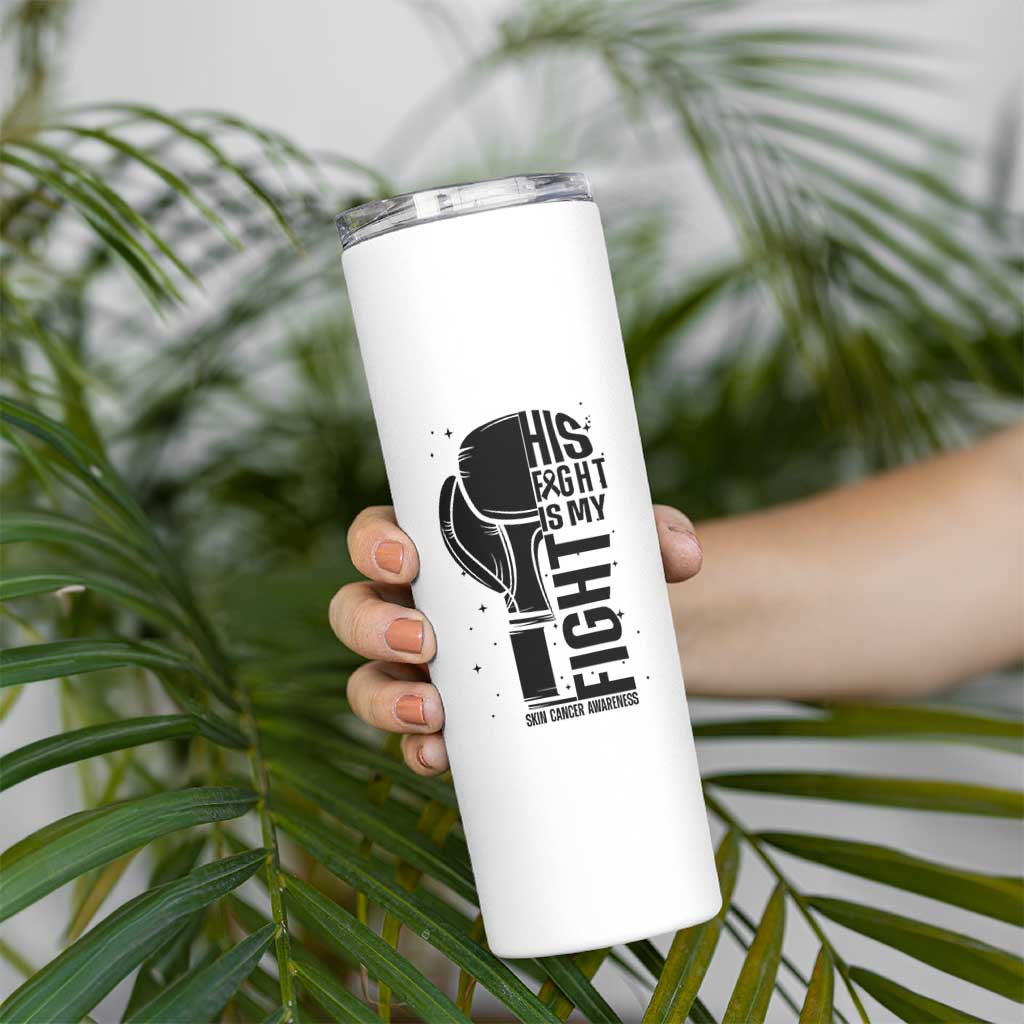 Skin Cancer Warrior Boxing Gift Skinny Tumbler His Fight My Fight