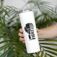 Skin Cancer Warrior Boxing Gift Skinny Tumbler His Fight My Fight