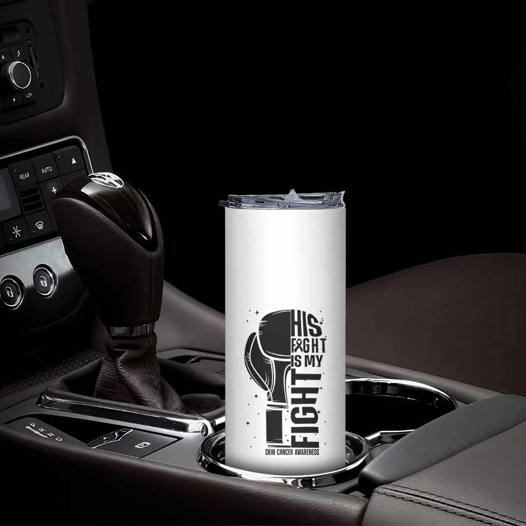 Skin Cancer Warrior Boxing Gift Skinny Tumbler His Fight My Fight