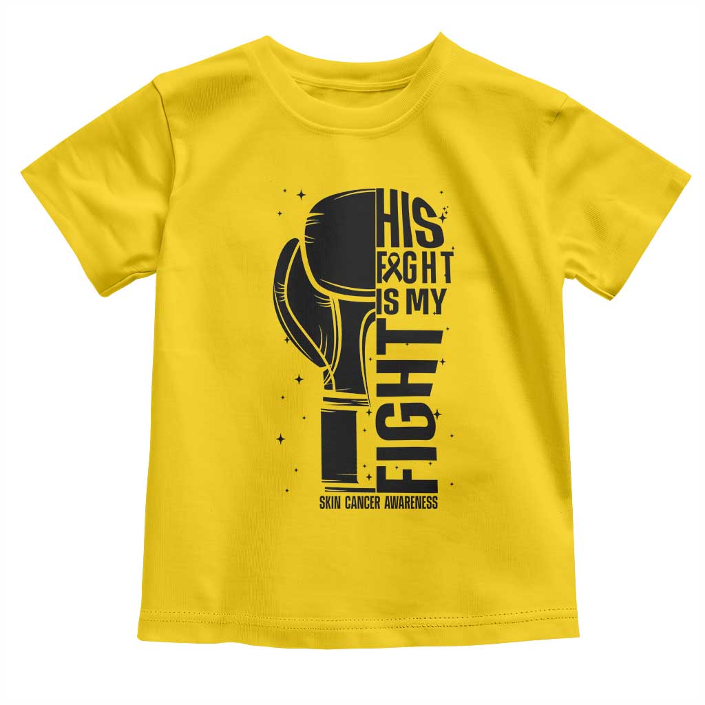 Skin Cancer Warrior Boxing Gift Toddler T Shirt His Fight My Fight