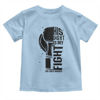 Skin Cancer Warrior Boxing Gift Toddler T Shirt His Fight My Fight