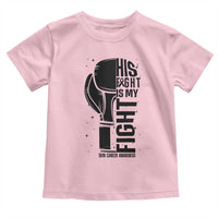 Skin Cancer Warrior Boxing Gift Toddler T Shirt His Fight My Fight