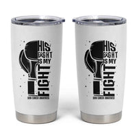 Skin Cancer Warrior Boxing Gift Tumbler Cup His Fight My Fight