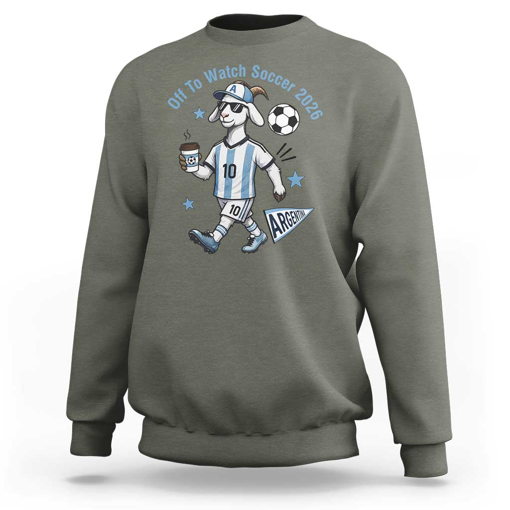 Funny Goat Football Lover Sweatshirt Off To Watch Argentina Soccer 2026