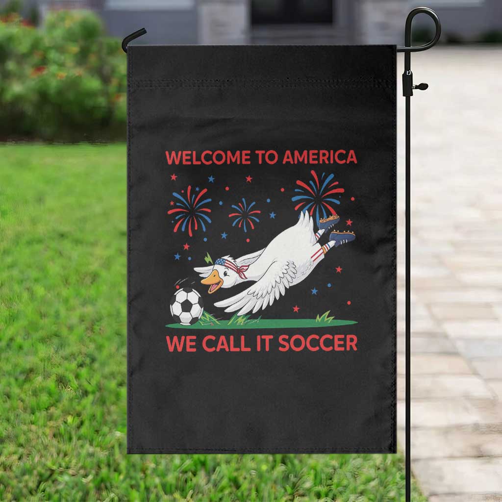 Funny USA Goose Football Garden Flag Welcome To America We Call It Soccer