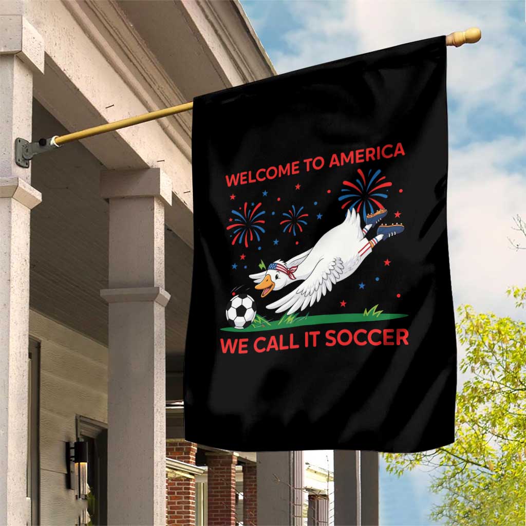 Funny USA Goose Football Garden Flag Welcome To America We Call It Soccer